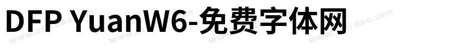 DFP YuanW6字体转换